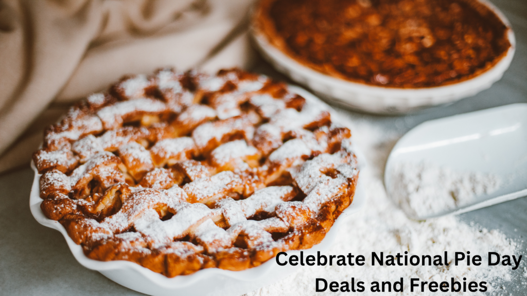 National Pie Day Deals and Freebies, Free 2024 National Parks Entrance